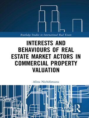 cover image of Interests and Behaviours of Real Estate Market Actors in Commercial Property Valuation